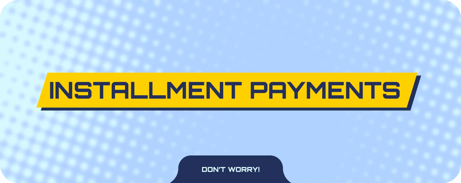 INSTALLMENT PAYMENTS